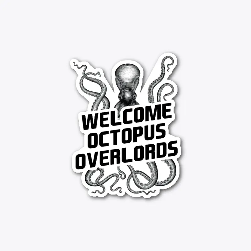 Welcome Octopus Overlords!